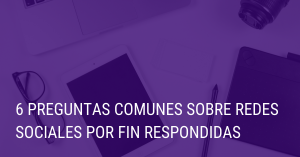 6 preguntas comunes sobre Redes Sociales por fin respondidas